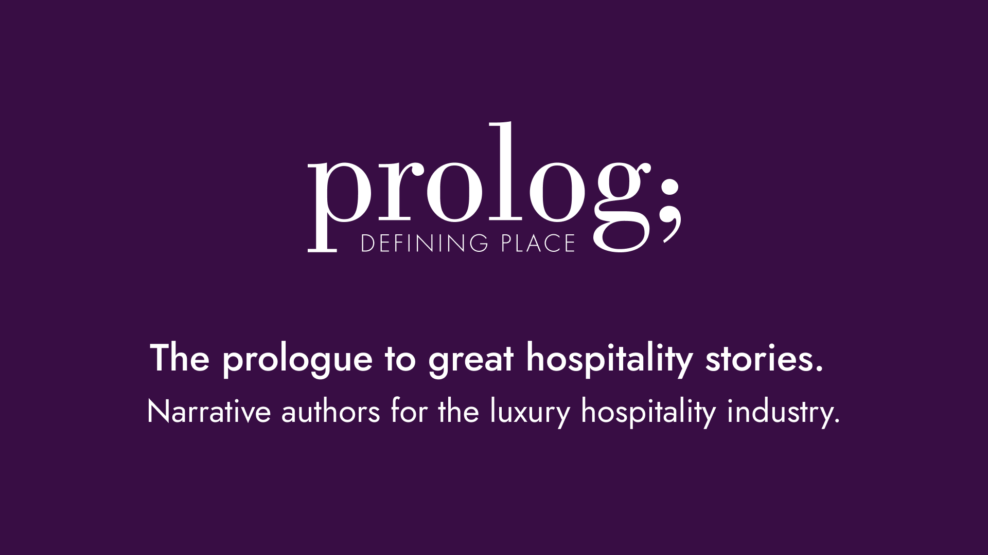 Prolog; | The Prologue to Great Brand Hospitality Environments